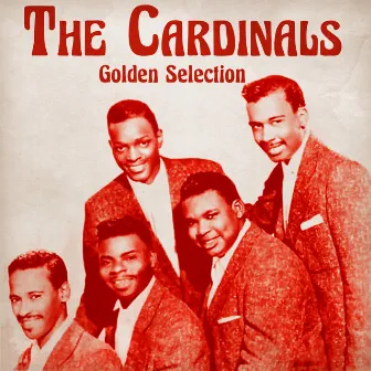 Golden Selection (Remastered) by The Cardinals