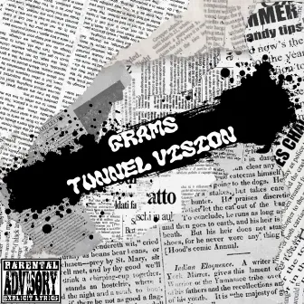 Tunnel Vision by Grams