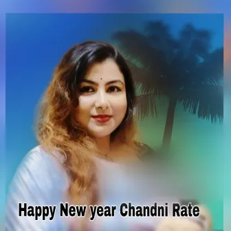 Happy New year Chandni Rate by Bidhan Laskar