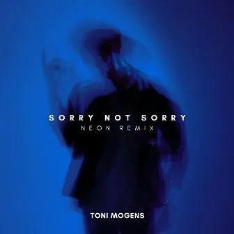 Sorry Not Sorry (Neon Remix) by Toni Mogens