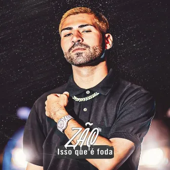 Isso Que É Foda by Zão