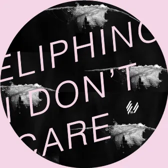 I Don't Care by Eliphino