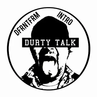 Durty Talk Intro by Dfrntfrm