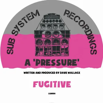 Pressure by Fugitive