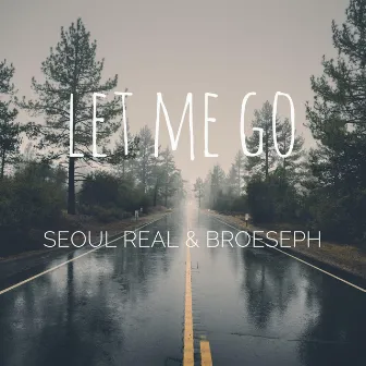 Let Me Go by Seoul Real