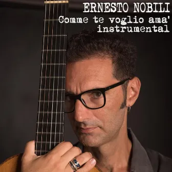 Comme te voglio amà (Instrumental) by Ernesto Nobili