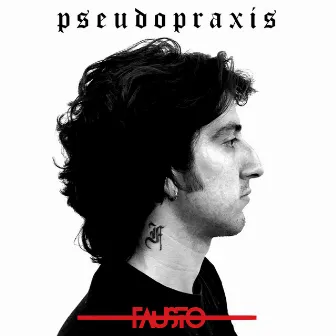 Pseudopraxis by Fausto