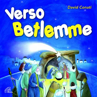 Verso Betlemme (Canzoni e spettacolo) by David Conati