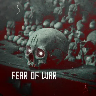 Fear of War by JXGER