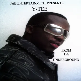 From Da Underground by Y-Tee