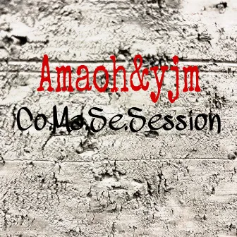 Co.Ma.Se.Session by Amaoh & yjm