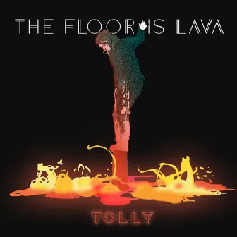 The Floor Is Lava by Tolly