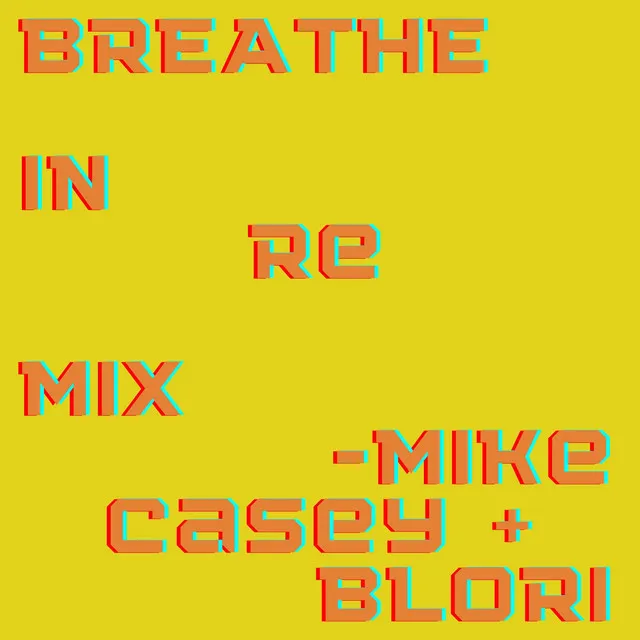 Breathe In - Remix