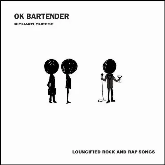 OK Bartender by Richard Cheese