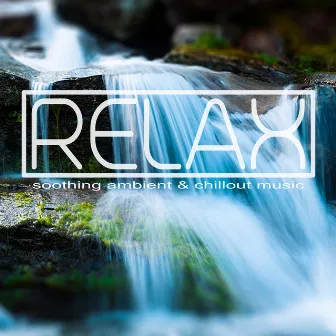 Relax - Soothing Ambient & Chillout Music by Jens Buchert