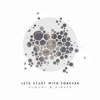 Let's Start with Forever by Sloani