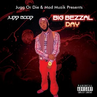 Big Bezzal Day by Jugg Boog