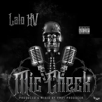 Mic Check by Lalo Kv