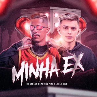 Minha Ex by MC Kend Junior