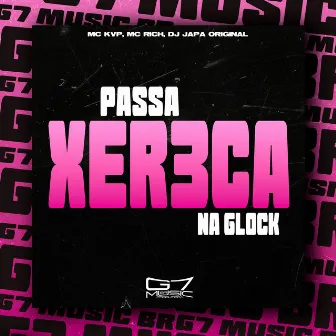 Passa Xer3Ca na Glock by MC Rich