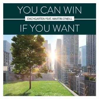 You Can Win If You Want by Dachgarten