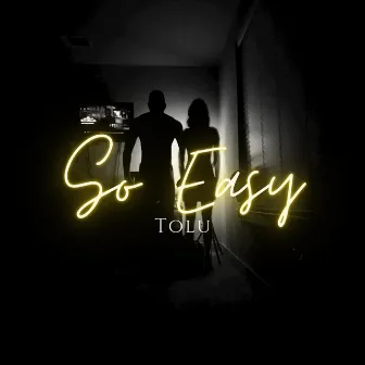 So Easy by Tolu