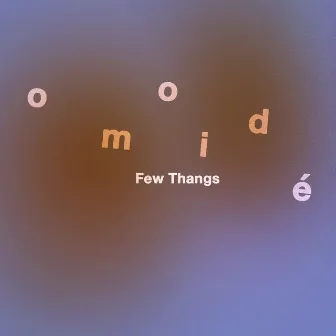 Few Thangs by omoidé