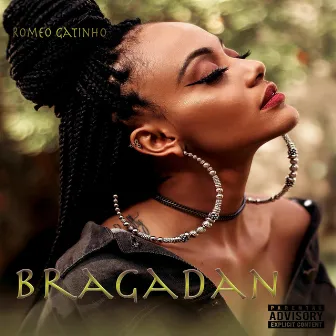 Bragadan by Romeo Gatinho