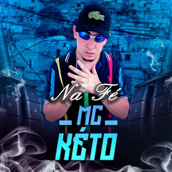 Na Fé by MC Kéto