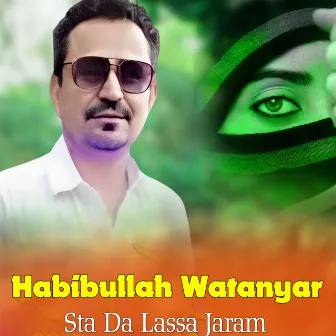 Sta Da Lassa Jaram by Habibullah Watanyar