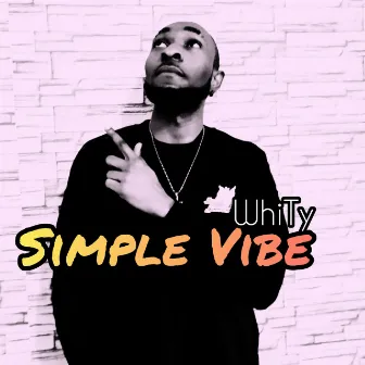 Simple Vibe (Demo) by Whity