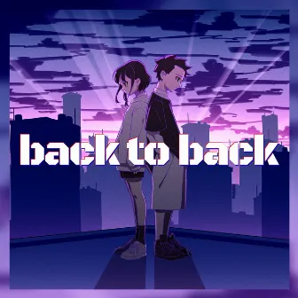 back to back by 楠木ともり