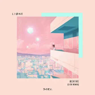 Revive (LICK Remix) by LIONE