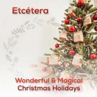 Wonderful and Magical Christmas Holidays by Etcétera