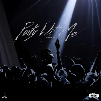 Party Wit Me/Part Of Me by iRok