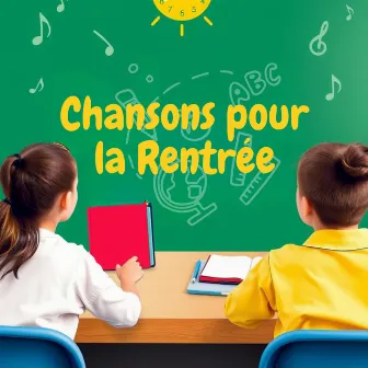 Chansons pour la Rentrée by ABC Songs