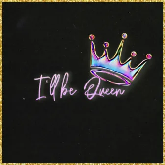 I'll be Queen by Hazky