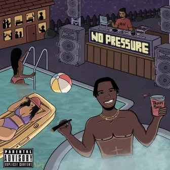 No Pressure by Trip G