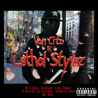 Lethal Stylez by Von Cito