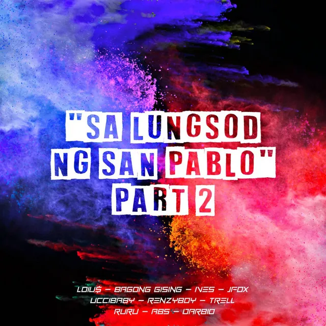 SA LUNGSOD NG SAN PABLO "PART 2"