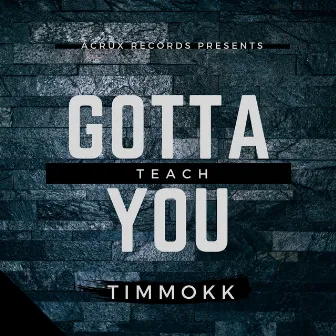 Gotta Teach You by Unknown Artist