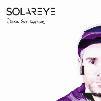 Didnae Get Repetitive by Solareye