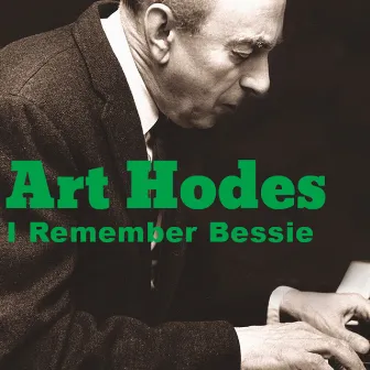 I Remember Bessie by Art Hodes