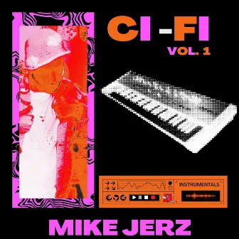 Ci-Fi, Vol. 1 by Mike Jerz