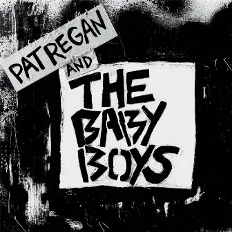 Pat Regan and the Baby Boys by Pat Regan