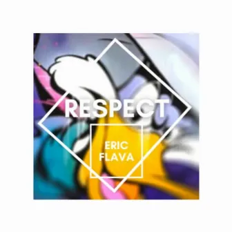 Respect by Eric Flava