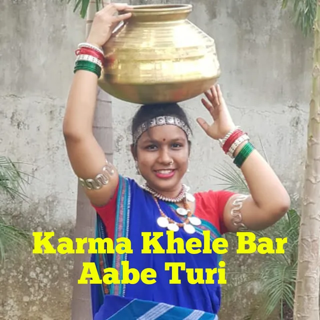 Karma Khele Bar Aabe Turi