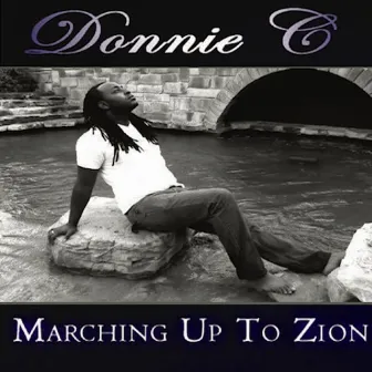 Marching Up to Zion by Donnie C