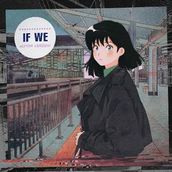 If We (Guitar Ver.) by CROQ