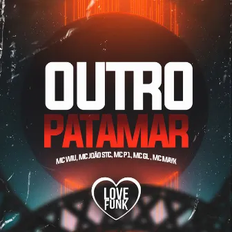 Outro Patamar by MC João STC